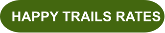 HAPPY TRAILS RATES